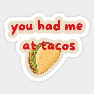 You had me at tacos Sticker